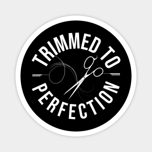 Trimmed To Perfection Magnet